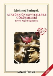 Atatürk’ün Sovyetler’le Görüşmeleri - Kaynak Yayınları