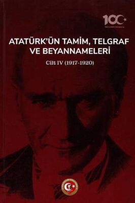 Atatürk`ün Tamim, Telgraf ve Beyannameleri IV - 1