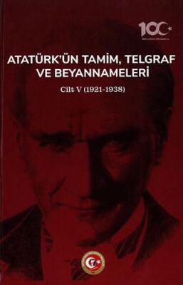 Atatürk`ün Tamim, Telgraf ve Beyannameleri V - 1