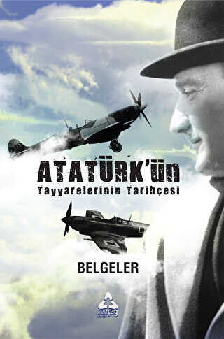 Atatürk`ün Tayyarelerinin Tarihçesi