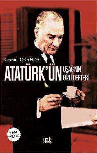 Atatürk’ün Uşağının Gizli Defteri Tam Metin - Yade Kitap