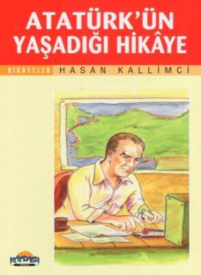 Atatürk’ün Yaşadığı Hikaye - 1