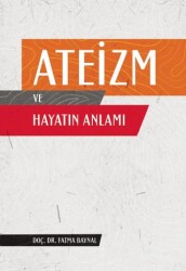 Ateizm ve Hayatın Anlamı - Nobel Akademik Yayıncılık