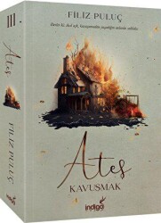 Ateş 3 - Kavuşmak - İndigo Kitap