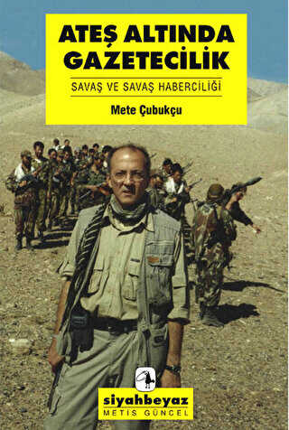 Ateş Altında Gazetecilik - Metis Yayınları