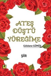 Ateş Düştü Yüreğime - Zinde Yayıncılık