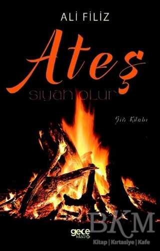 Ateş Siyah Olur - Gece Kitaplığı