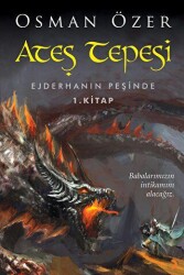 Ateş Tepesi Ejderhanın Peşinde 1. Kitap - Cinius Yayınları