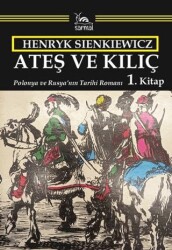 Ateş ve Kılıç - 1. Kitap - Sarmal Kitabevi