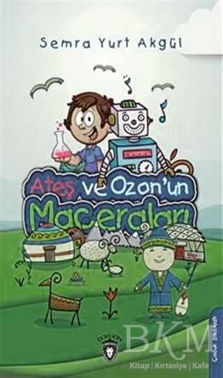 Ateş ve Ozon`un Maceraları - Dorlion Yayınları