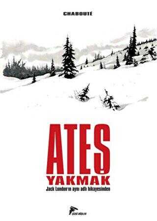 Ateş Yakmak - Çizgi Düşler Yayınevi