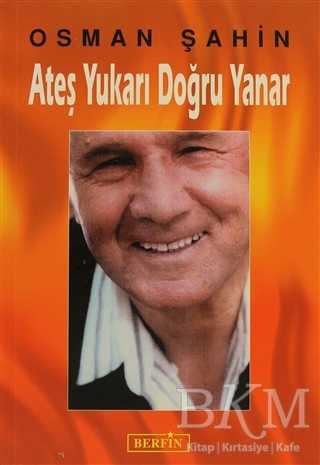 Ateş Yukarı Doğru Yanar - Berfin Yayınları