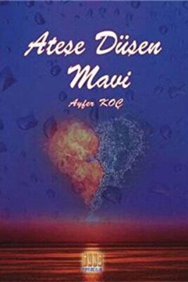 Ateşe düşen mavi - 1