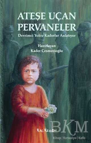 Ateşe Uçan Pervaneler - Kalkedon Yayıncılık
