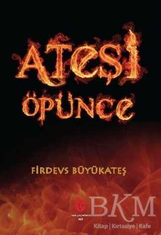Ateşi Öpünce - Can Yayınları (Ali Adil Atalay)