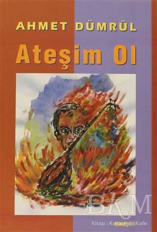 Ateşim Ol - Kora Yayın