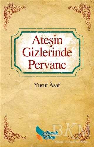 Ateşin Gizlerinde Pervane - Ahenk Kitap