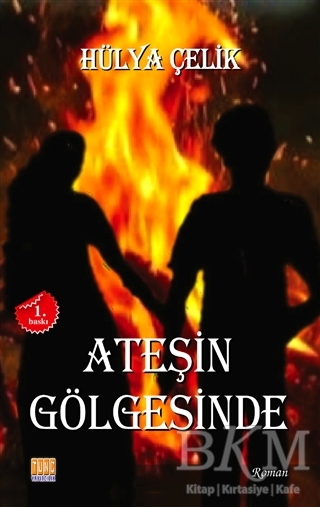 Ateşin Gölgesinde - Tunç Yayıncılık