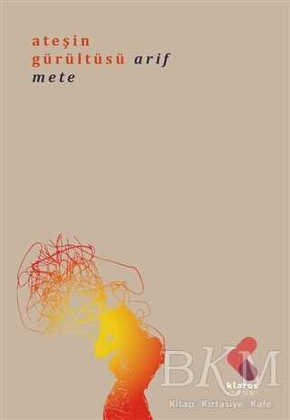 Ateşin Gürültüsü - Klaros Yayınları
