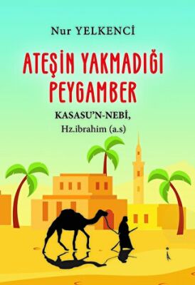 Ateşin Yakmadığı Peygamber - 1