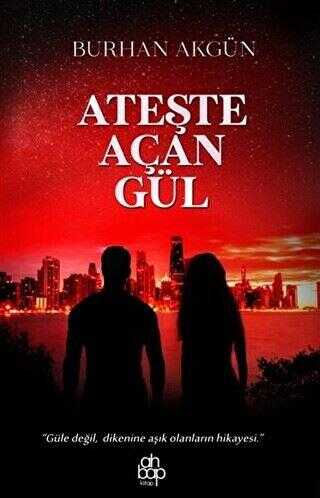 Ateşte Açan Gül - Ahbap Kitap