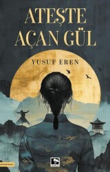 Ateşte Açan Gül - Çınaraltı Yayınları