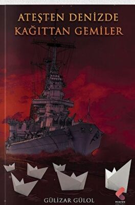 Ateşte Denizde Kağıttan Gemiler - 1