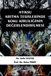 Atıksu Arıtma Tesislerinde Koku Kirliliğinin Değerlendirilmesi - Gece Kitaplığı