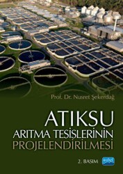 Atıksu Arıtma Tesislerinin Projelendirilmesi - Nobel Akademik Yayıncılık