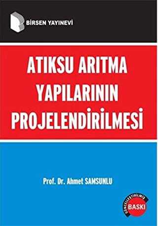 Atıksu Arıtma Yapılarının Projelendirilmesi - Birsen Yayınevi