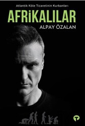 Atlantik Köle Ticaretinin Kurbanları Afrikalılar - Turkuvaz Kitap