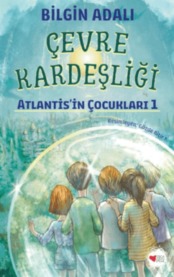 Çevre Kardeşliği - Atlantis'in Çocukları 1 - 1