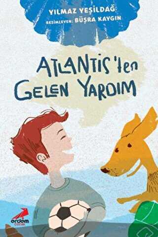 Atlantis`ten Gelen Yardım - Erdem Çocuk