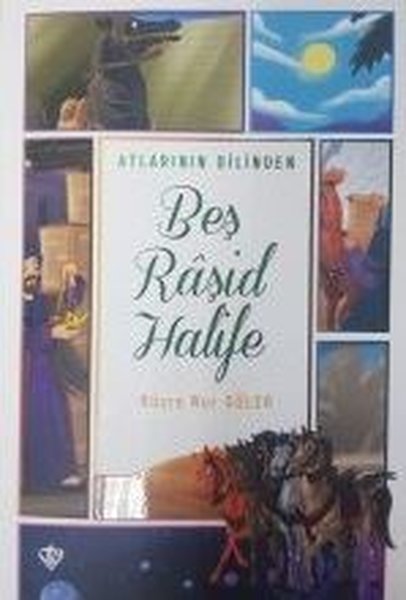 Atlarının Dilinden Beş Raşid Halife - Türkiye Diyanet Vakfı Yayınları