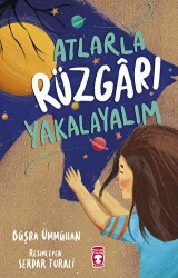 Atlarla Rüzgarı Yakalayalım - Timaş Çocuk
