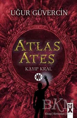 Atlas Ateş - Kayıp Kral - Dex Yayınevi