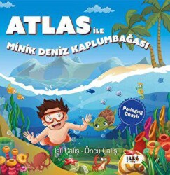 Atlas İle Minik Deniz Kaplumbağası - Pedagog Onaylı - Tilki Kitap