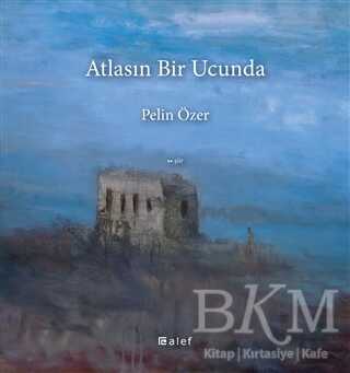 Atlasın Bir Ucunda - Alef Yayınevi