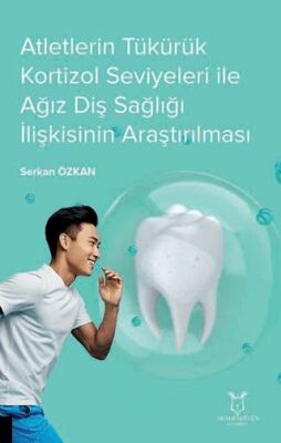 Atletlerin Tükürük Kortizol Seviyeleri İle Ağız Diş Sağlığı İlişkisinin Araştırılması - 1