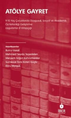 Atölye Gayret 9-10 Yaş Çocuklarda Duygusal, Sosyal ve Akademik Öz-Yetkinliği Geliştirme: Uygulama El - 1
