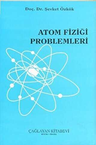 Atom Fiziği Problemleri - Çağlayan Kitabevi