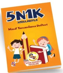 Atom Karınca Yayınları 1. Sınıf 5N1K Sorularıyla Masal Tamamlama Defteri - 1 - Atom Karınca Yayınları