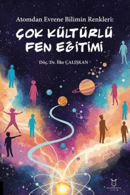 Atomdan Evrene Bilimin Renkleri Çok Kültürlü Fen Eğitimi - 1