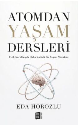 Atomdan Yaşam Dersleri - 1