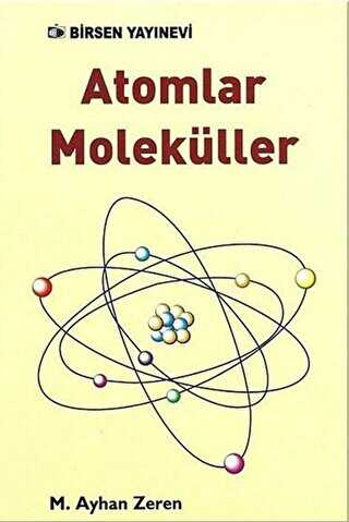 Atomlar Moleküller - Birsen Yayınevi