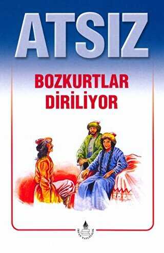 Atsız Bütün Eserleri - 2 : Bozkurtlar Diriliyor Özel Basım - İrfan Yayıncılık