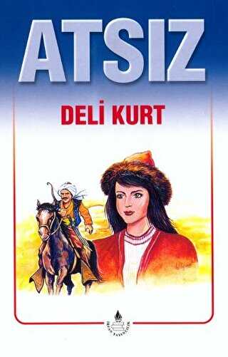 Atsız Bütün Eserleri - 3 : Deli Kurt Özel Basım - İrfan Yayıncılık
