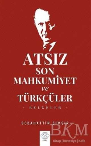 Atsız Son Mahkumiyet ve Türkçüler - Post Yayınevi