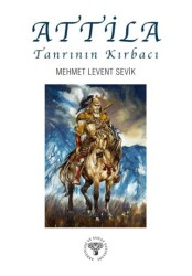 Attila – Tanrının Kırbacı - Arkeoloji ve Sanat Yayınları