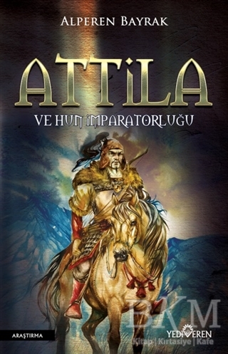 Attila Ve Hun İmparatorluğu - Yediveren Yayınları